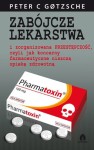 Zabójcze lekarstwa - Peter C Gotzsche