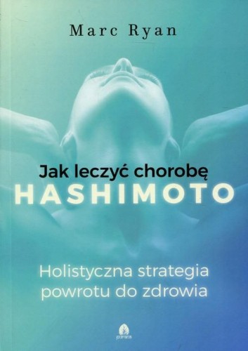 Jak leczyć chorobę Hashimoto - Marc Ryan
