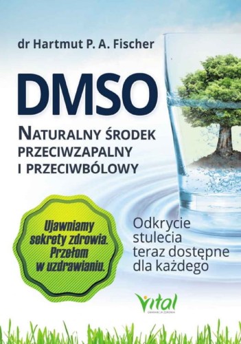 DMSO - naturalny środek przeciwzapalny i przeciwbólowy Hartmut P.A. Fisher