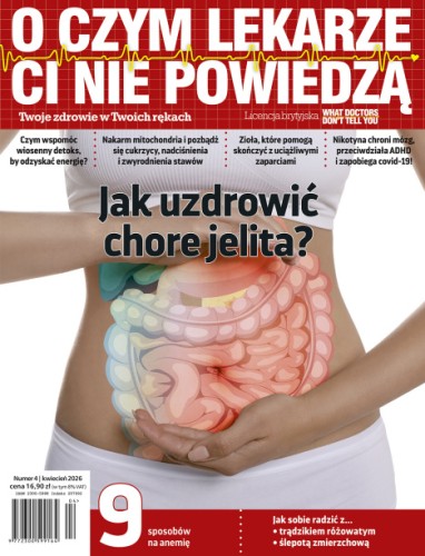 O czym lekarze Ci nie powiedzą - kwiecień 2026 wydanie papierowe