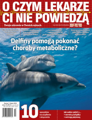 O czym lekarze Ci nie powiedzą - lipiec 2026 wydanie papierowe